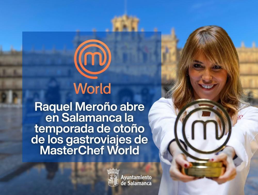 Raquel Meroño inicia en Salamanca la temporada de otoño de los gastroviajes de MasterChef World